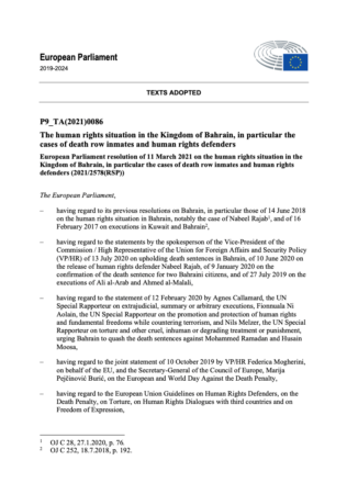 En EU-resolution fra marts 2021 opfordrer på det kraftigste EU-landene til at stoppe eksport af våben og militært udstyr til Bahrain. Resolutionen lægger vægt på  Bahrains fængsling af den danske statsborger og menneskerettighedsaktivist Abdulhadi Al-Khawaja.
